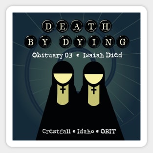 Death by Dying: Isaiah Died Sticker